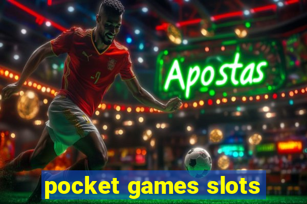 pocket games slots