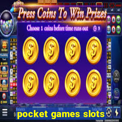 pocket games slots