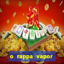 o rappa vapor barato letra