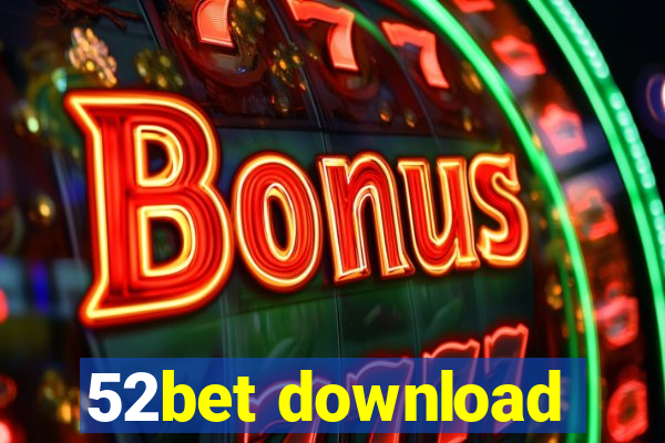 52bet download