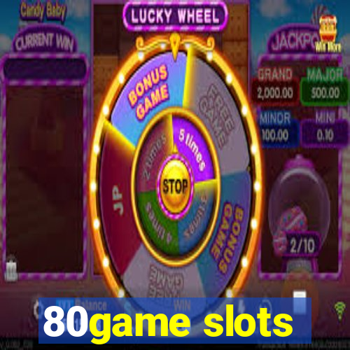 80game slots