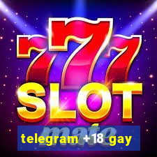 telegram +18 gay