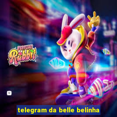 telegram da belle belinha