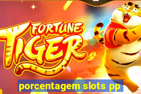 porcentagem slots pp