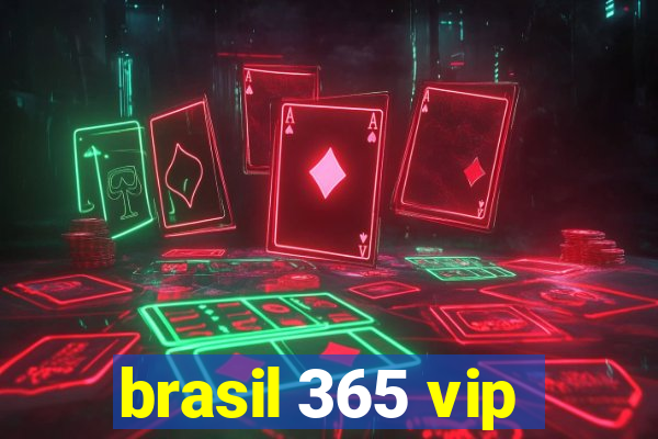 brasil 365 vip