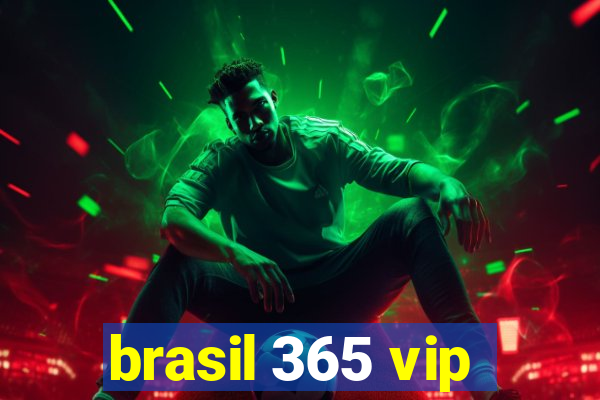 brasil 365 vip