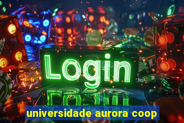 universidade aurora coop