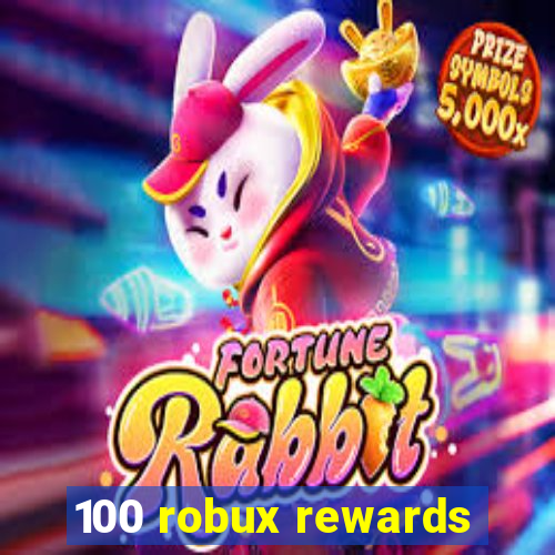 100 robux rewards