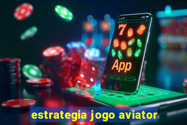 estrategia jogo aviator