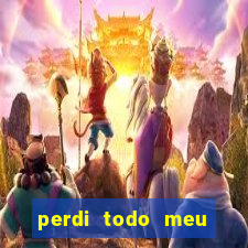 perdi todo meu dinheiro em apostas