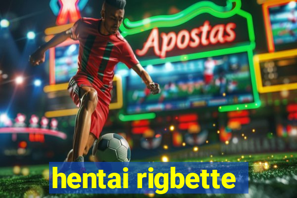 hentai rigbette