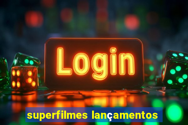 superfilmes lançamentos