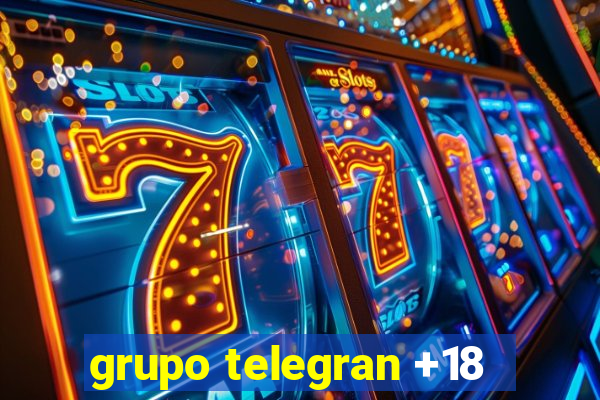 grupo telegran +18