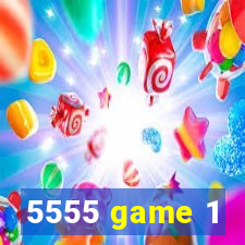 5555 game 1