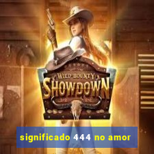 significado 444 no amor