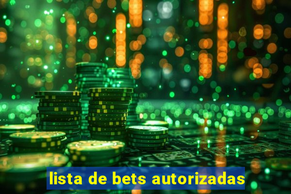 lista de bets autorizadas