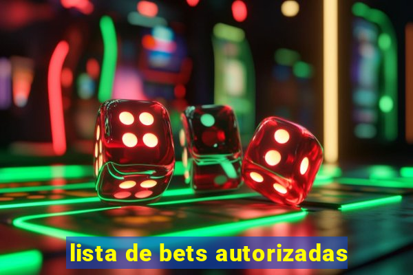 lista de bets autorizadas