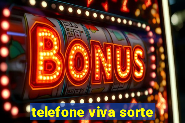 telefone viva sorte