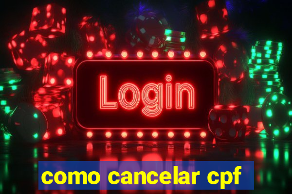 como cancelar cpf