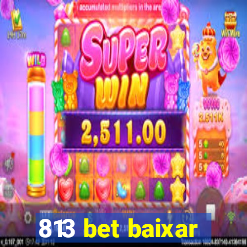 813 bet baixar