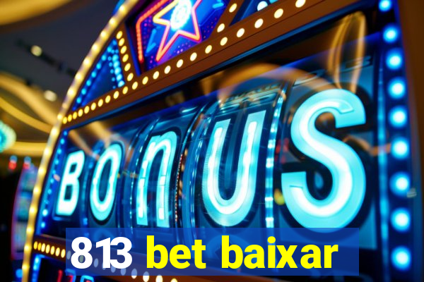 813 bet baixar