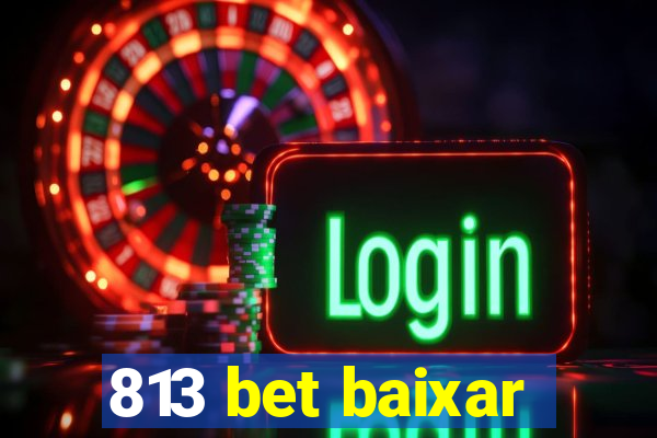 813 bet baixar