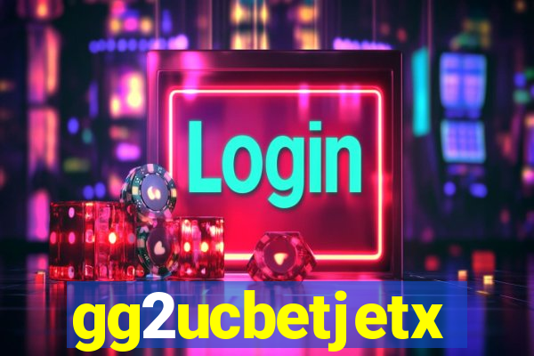 gg2ucbetjetx