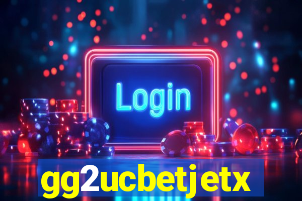 gg2ucbetjetx