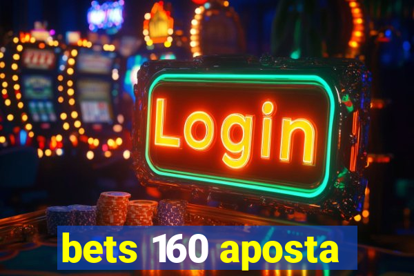 bets 160 aposta