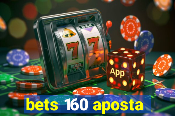 bets 160 aposta