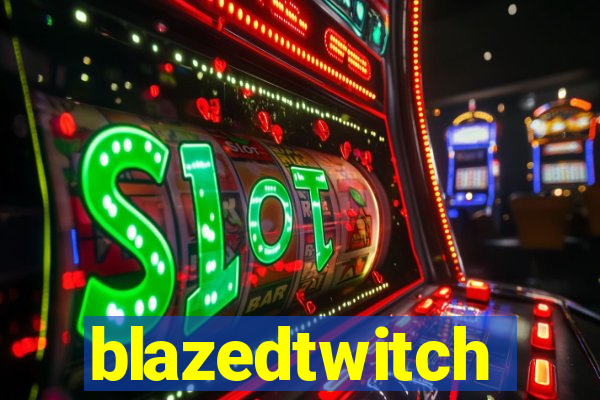 blazedtwitch