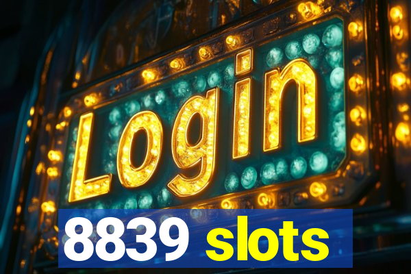 8839 slots