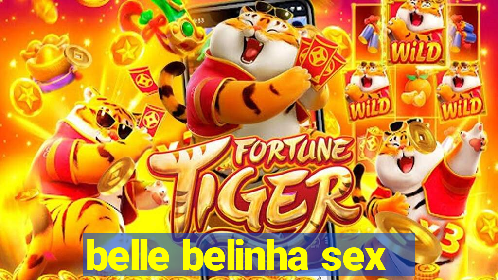 belle belinha sex