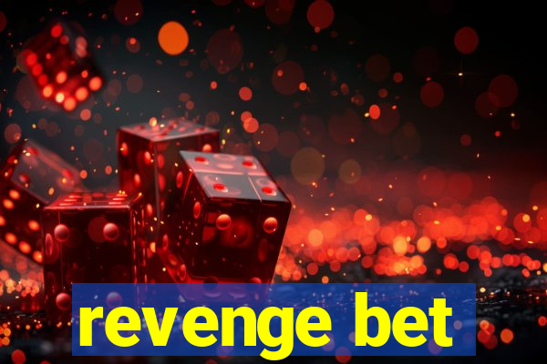 revenge bet