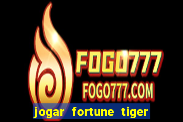 jogar fortune tiger 2 demo