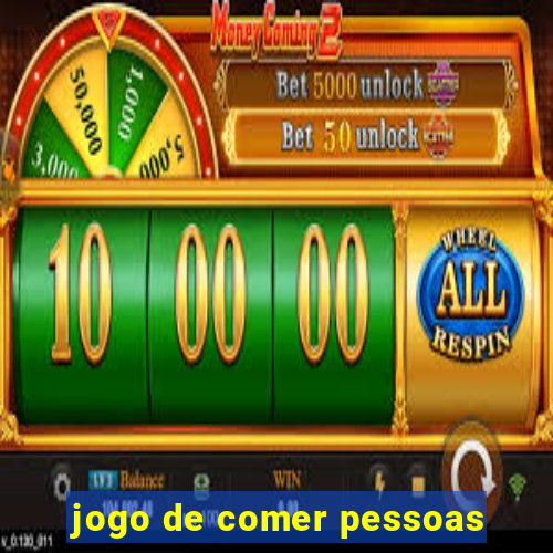 jogo de comer pessoas