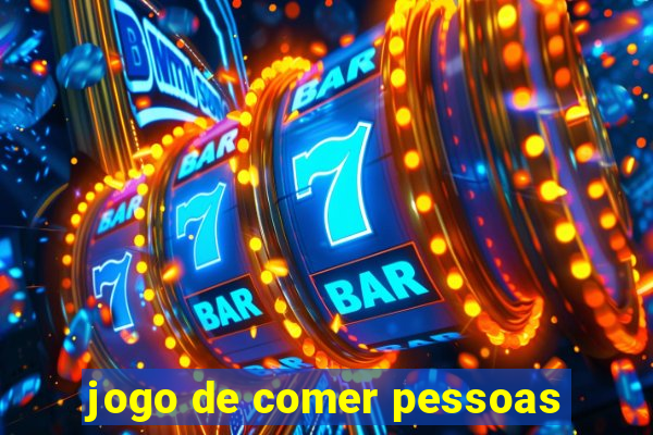 jogo de comer pessoas