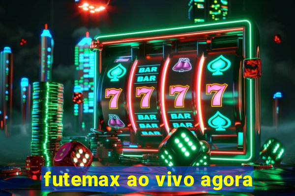 futemax ao vivo agora