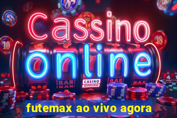 futemax ao vivo agora