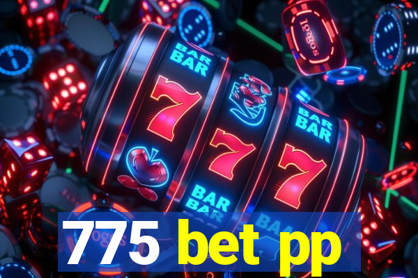 775 bet pp