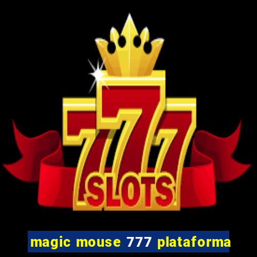 magic mouse 777 plataforma