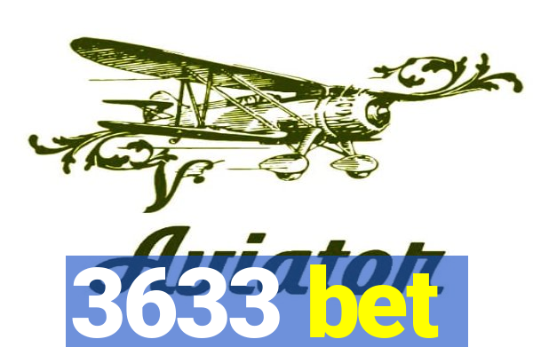 3633 bet