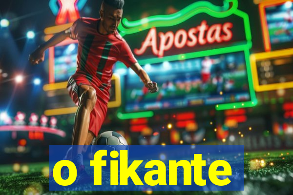 o fikante