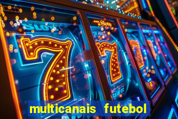 multicanais futebol real madrid