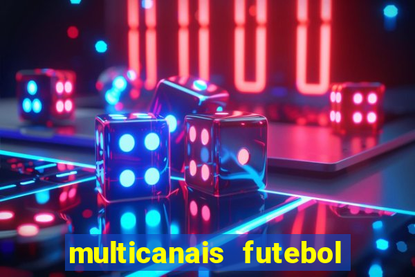 multicanais futebol real madrid