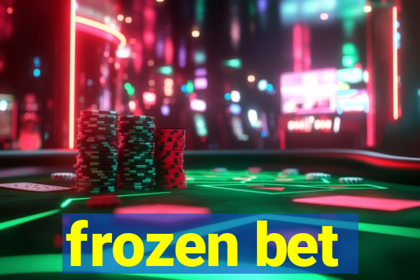 frozen bet