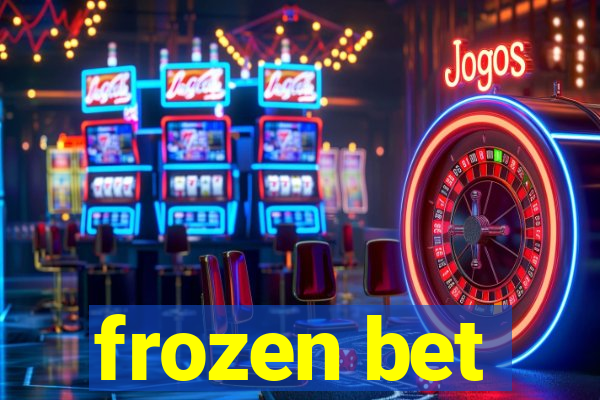 frozen bet