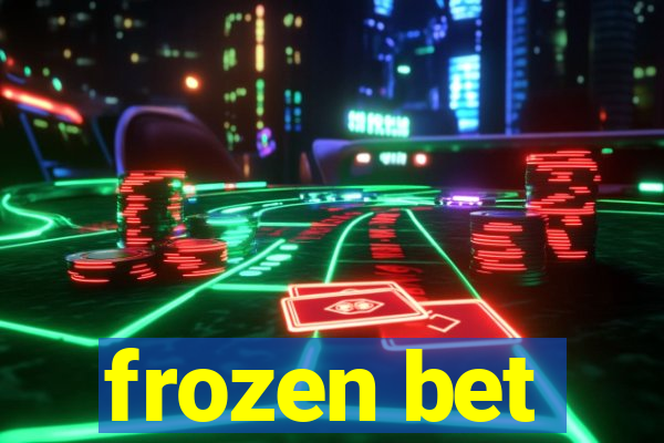 frozen bet