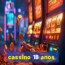 cassino 18 anos