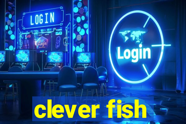 clever fish